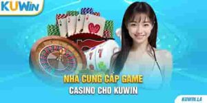 Nhà cung cấp game Casino cho KUWIN